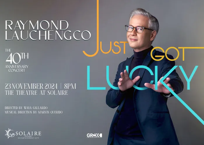 Raymond Lauchengco: Just Got Lucky
          The 40th Anniversary Concert