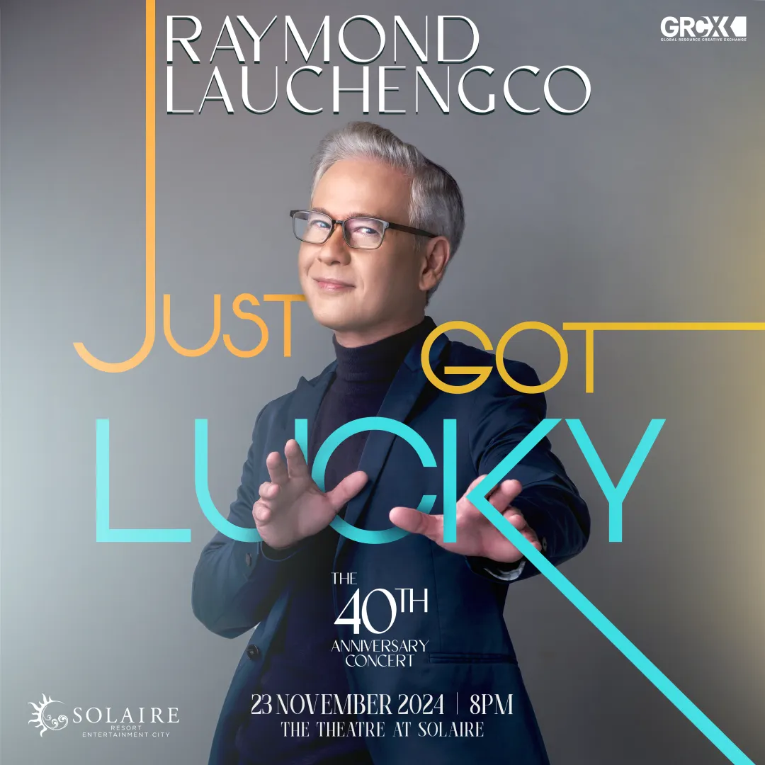 Raymond Lauchengco: Just Got Lucky
          The 40th Anniversary Concert